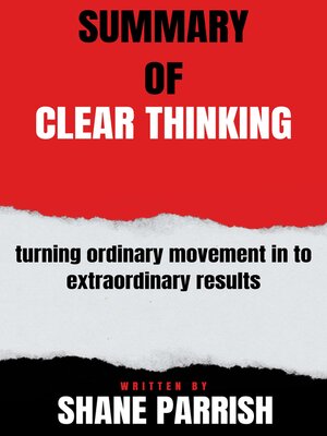 cover image of Summary  of  Clear Thinking  Turning Ordinary Moments into Extraordinary Results  by Shane Parrish